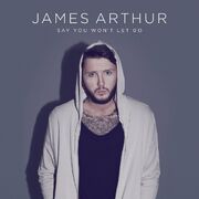 James Arthur - Say You Won't Let Go