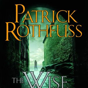 The Wise Man S Fear Kingkiller Chronicle Wiki Fandom