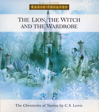The Lion The Witch And The Wardrobe Radio Theatre Production