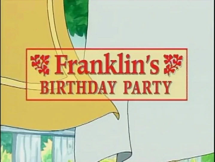 Franklin&rsquo;s Birthday Party | Nelvana Wiki | Fandom