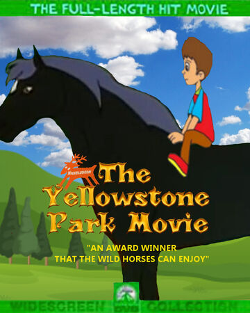 The Yellowstone Park Movie Nickelodeon Movies Wiki Fandom