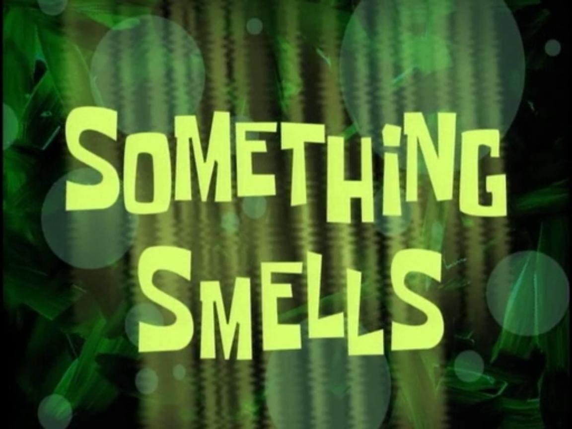 Something Smells Nickelodeon FANDOM Powered By Wikia Something Smells Nickelodeon FANDOM Powered By Wikia