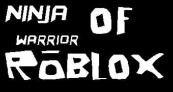 Ninja Warrior Of Roblox Wiki