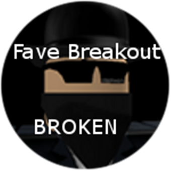 Fave Breakout Notoriety Wikia Fandom - breakout roblox