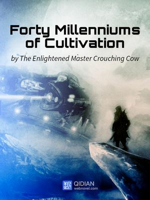 Forty Millenniums of Cultivation (FMC) | Novels Xianxia&Xuanhuan Wiki |  Fandom