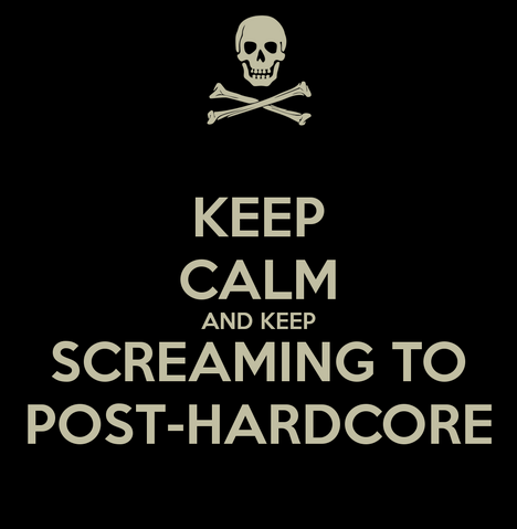 File:Keep-calm-and-keep-screaming-to-post-hardcore.png