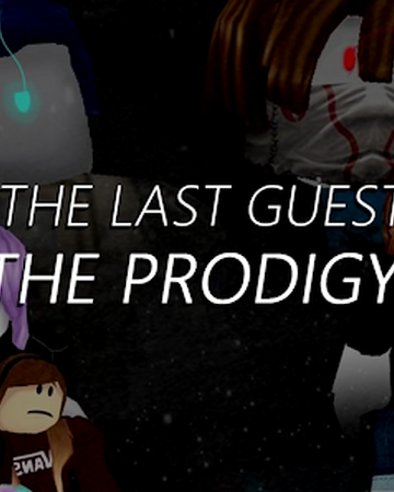 The Last Guest 2 The Prodigy Oblivoushd Wiki Fandom - roblox movie the last guest full episode