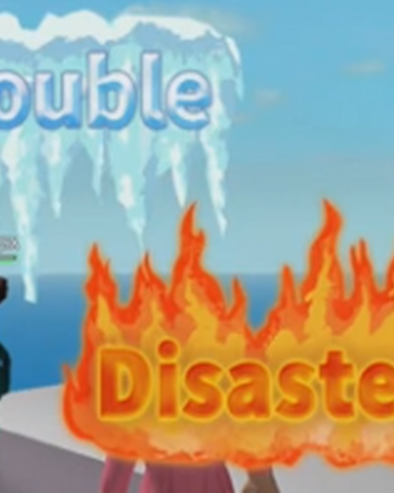 Double Disaster Ofroblox Natural Disaster Survival Wiki Fandom