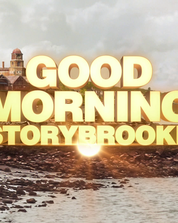 Good Morning Storybrooke Once Upon A Time Wiki Fandom
