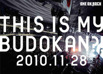 This Is My Budokan 10 11 28 One Ok Rock Wiki Fandom