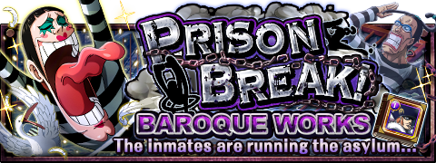 Prison Break! Baroque Works | One Piece Treasure Cruise Wiki | Fandom