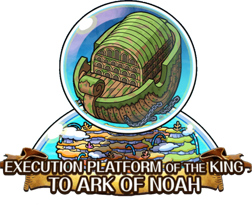 Execution Platform of the King To Ark of Noah  One Piece Treasure
