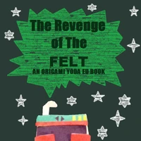 Episode Iii Revenge Of The Felt Origami Yoda The Expanded