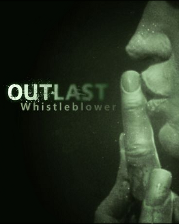 Outlast Whistleblower Outlast Wiki Fandom