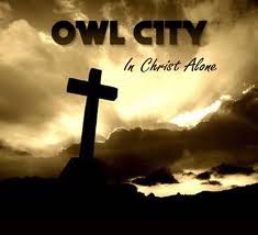 in christ alone owl city