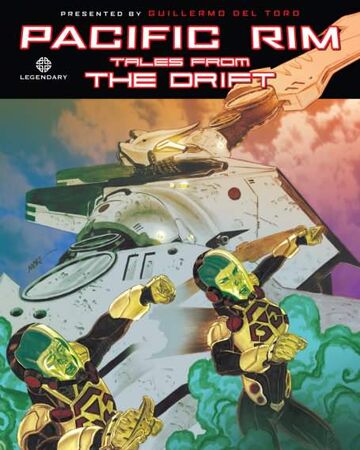 Pacific Rim Tales From The Drift Pacific Rim Wiki Fandom