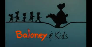 Baloney and Kids intro