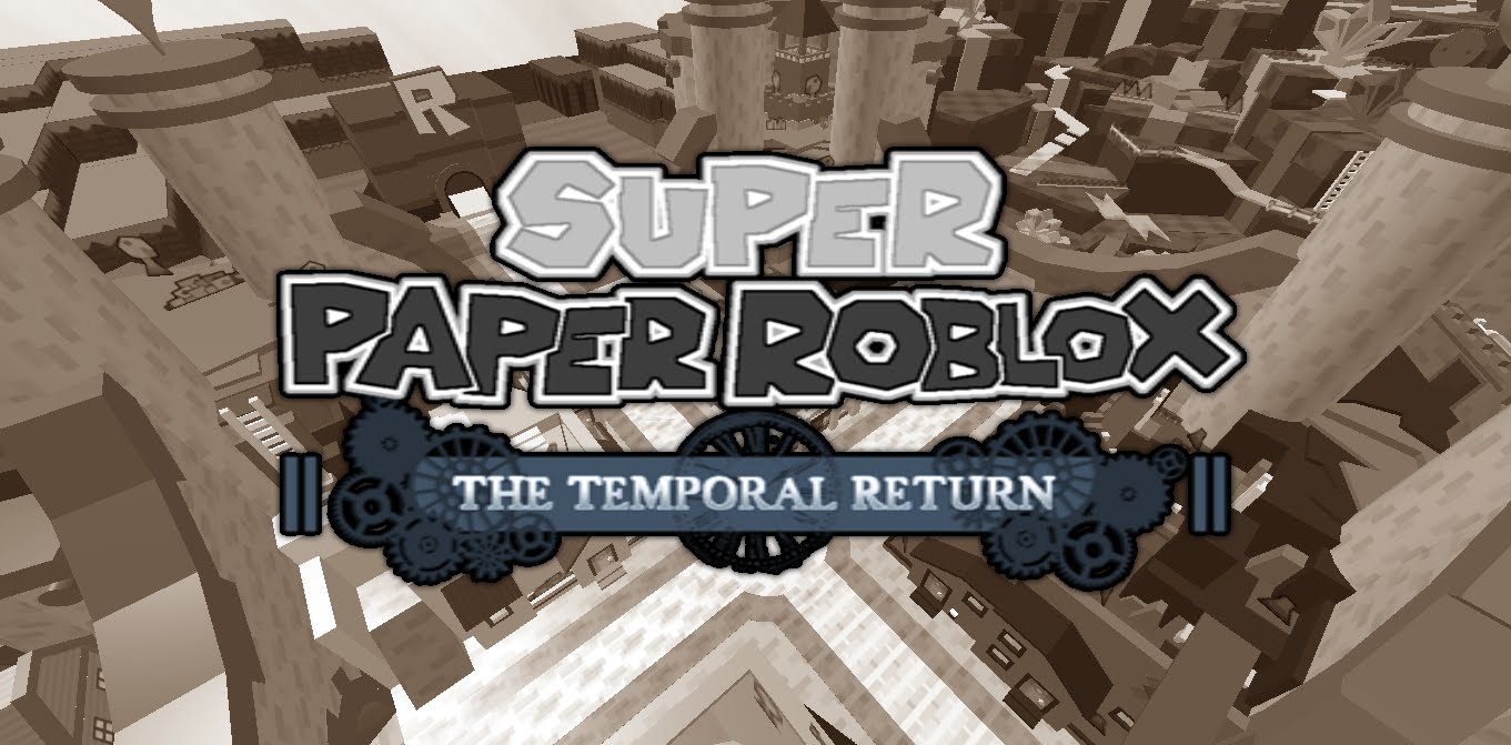 Super Paper Roblox The Temporal Return Paper Roblox Wikia Fandom - super paper roblox roblox