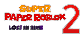Super Paper Roblox 2 Lost In Time Paper Roblox Wikia Fandom - lost 2 roblox