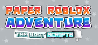 Paper Roblox Adventure The Lost Scripts Comic Paper Roblox - this place sux roblox