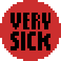 Very sick