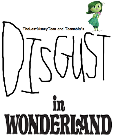 Disgust in Wonderland.