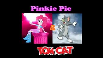 Pinkie Pie Tom Cat The Parody Wiki Fandom