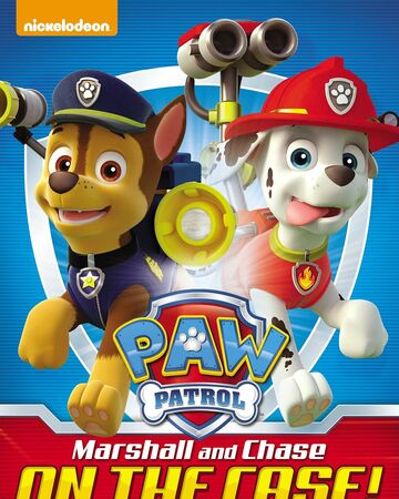 Marshall And Chase On The Case Paw Patrol Wiki Fandom