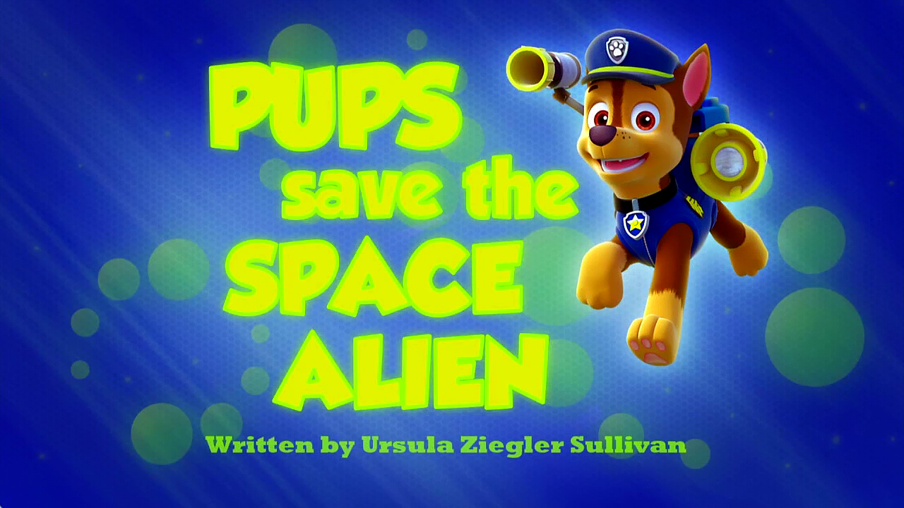 pups save the space alien paw patrol wiki fandom powered by wikia