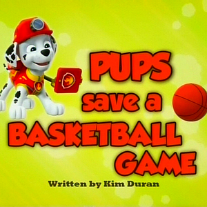 Pups Save A Basketball Game Gallery Paw Patrol Wiki Fandom