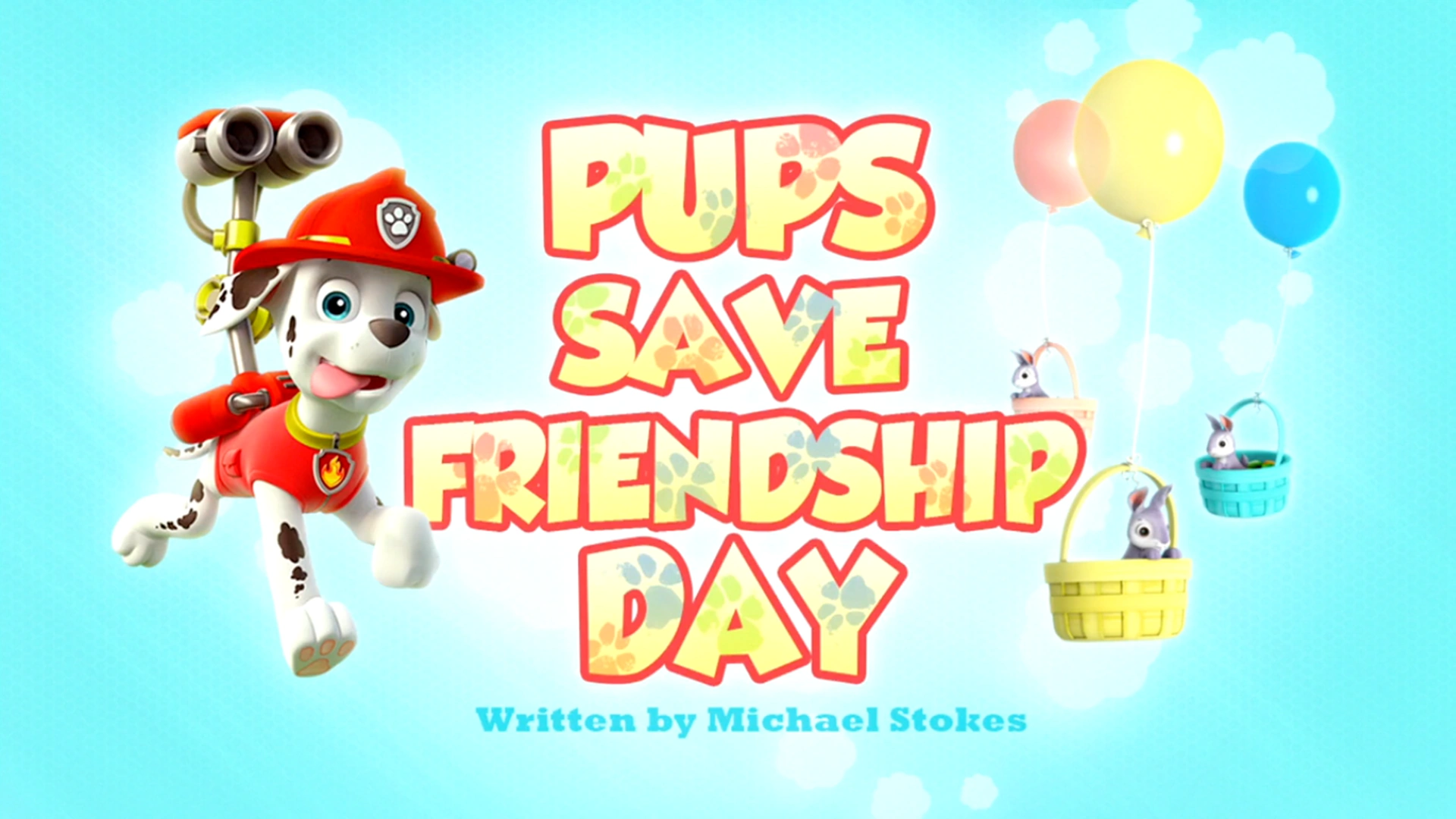 Pups Save Friendship Day PAW Patrol Wiki FANDOM powered by Wikia