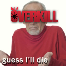 OverkillGuessIllDie