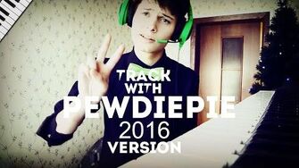 Song with PewDiePie Трек с Пьюдипаем 2016 Version