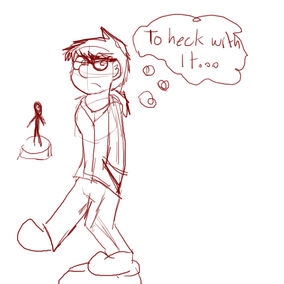 To heck with it