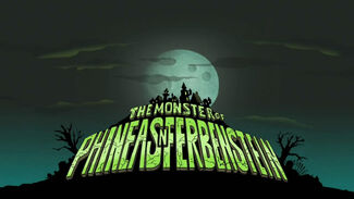 The Monster of Phineas-n-Ferbenstein title card