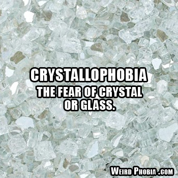 Crystallophobia