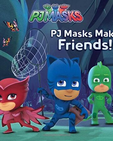 Pj Masks Make Friends Pj Masks Wiki Fandom