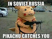 In-soviet-russia-pikachu-catches-you