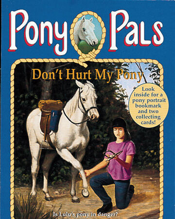 Don T Hurt My Pony Pony Pals By Jeanne Betancourt Wiki Fandom
