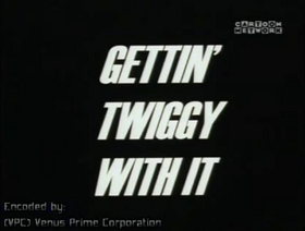 Sacudindo o Twiggy