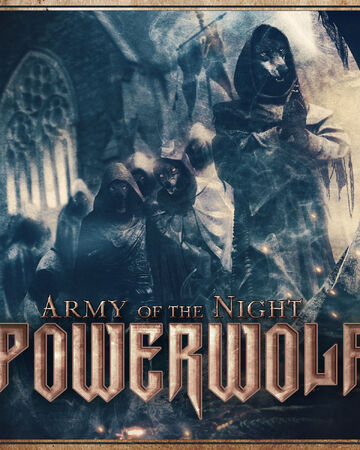 army of the night powerwolf wiki fandom army of the night powerwolf wiki fandom