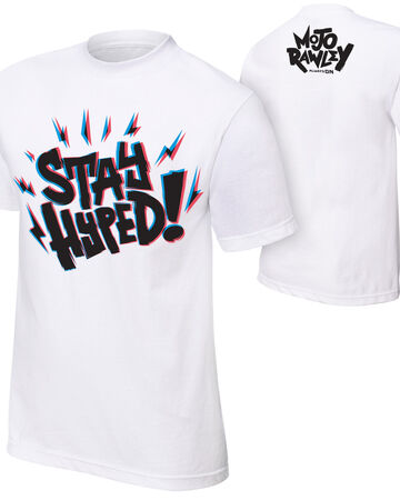 Mojo Rawley Stay Hyped T Shirt Pro Wrestling Fandom