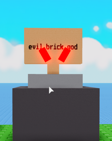 Evil Brick God Prtty Much Evry Bordr Gam Evr Wiki Fandom - being god in roblox