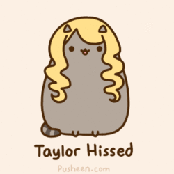 taylor hissed pusheen the