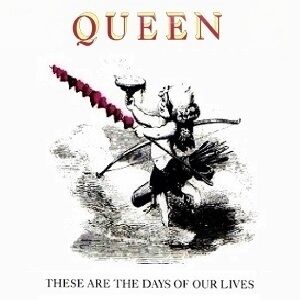 These Are The Days Of Our Lives Queenpedia Fandom