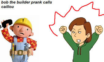 Bob The Builder Prank Calls Caillou Randomicity Wiki Fandom