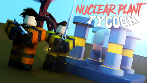 Nuclear Plant Tycoon Wiki Fandom Powered By Wikia - npt