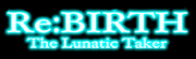 Rebirth-the-lunatic-taker-logo-neg