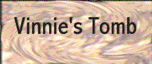 Vinnie's Tomb