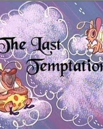 The Last Temptation Ren Stimpy Wiki Fandom